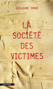 La société des victimes - Erner Guillaume