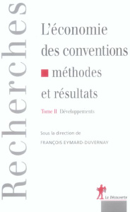 L'économie des conventions, quinze ans après. Tome 2, Développements - Eymard-Duvernay François