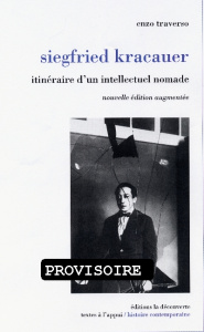Siegfried Kracauer. Itinéraire d'un intellectuel nomade, Edition revue et augmentée - Traverso Enzo
