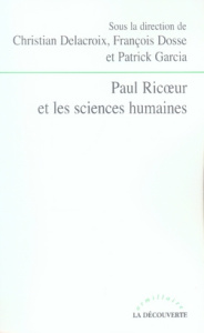 Paul Ricoeur et les sciences humaines - Dosse François ; Garcia Patrick