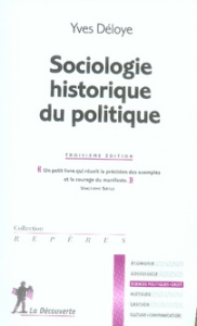 Sociologie historique du politique. 3e édition - Déloye Yves