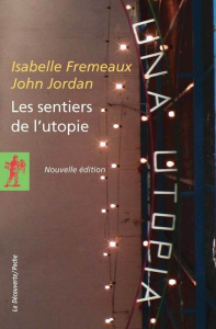 Les sentiers de l'utopie - Jordan John ; Fremeaux Isabelle