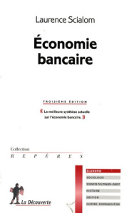 Economie bancaire. 3e édition - Scialom Laurence