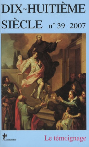 2007 TEMOIGNAGE N39 REVUE DU 18E SIECLE - REVUE DIX HUIT SIECL
