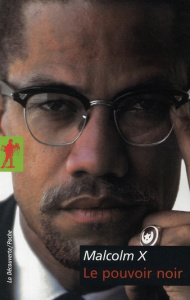 Le pouvoir noir - X Malcolm ; Breitman George ; Julien Claude ; Carl