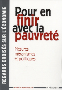 Regards croisés sur l'économie N° 4, septembre 2008 : Pour en finir avec la pauvreté. Mesures, mécan - Zucman Gabriel ; Paugam Serge ; Lollivier Stéfan ;