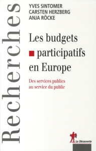 Les budgets participatifs en Europe. Des services publics au service du public - Sintomer Yves ; Herzberg Carsten ; Röcke Anja