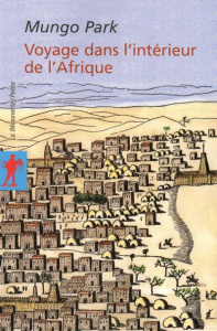 Voyage dans l'intérieur de l'Afrique - Park Mungo ; Adams Adrian