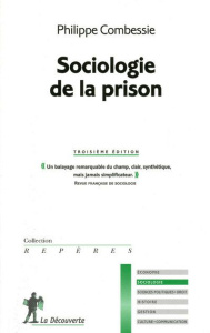 Sociologie de la prison. 3e édition - Combessie Philippe