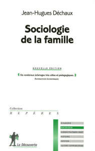Sociologie de la famille - Dechaux Jean-Hugues