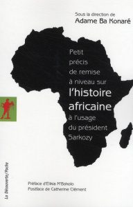 Petit précis de remise à niveau sur l'histoire africaine à l'usage du président Sarkozy - Ba Konaré Adame