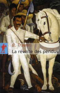 La révolte des pendus - Traven B ; Lehman A.