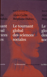 Le tournant global des sciences sociales - Caillé Alain ; Dufoix Stéphane