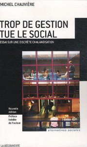 Trop de gestion tue le social. Essai sur une discrète chalandisation - Chauvière Michel