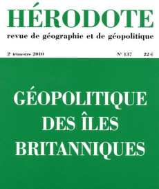 Hérodote N° 137, 2e trimestre : Géopolitique des îles Britanniques - Giblin Béatrice ; Lacoste Yves