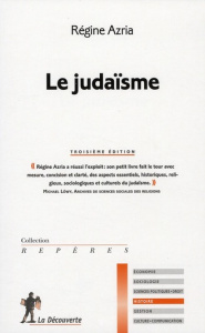 Le judaïsme. 3e édition - Azria Régine