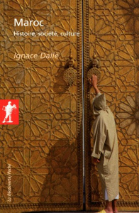 Maroc. Histoire, société, culture - Dalle Ignace
