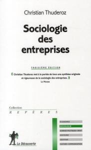 Sociologie des entreprises. 3e édition - Thuderoz Christian