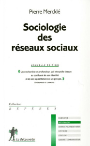 Sociologie des réseaux sociaux - Mercklé Pierre