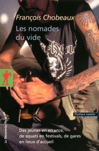 Les nomades du vide. Des jeunes en errance, de squats en festivals, de gares en lieux d'accueil - Chobeaux François ; Le Breton David