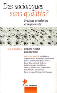Des sociologues sans qualités ? Pratiques de recherche et engagements - Naudier Delphine ; Simonet Maud