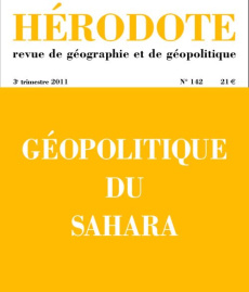 Hérodote N° 142, 3e trimestre 2011 : Géopolitique du Sahara - Giblin Béatrice ; Lacoste Yves