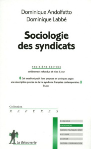 Sociologie des syndicats. 3e édition revue et corrigée - Andolfatto Dominique ; Labbé Dominique