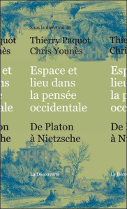 Espace et lieu dans la pensée occidentale. De Platon à Nietzsche - Paquot Thierry ; Younès Chris