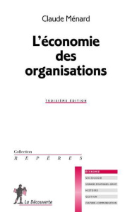 L'économie des organisations. 3e édition - Ménard Claude