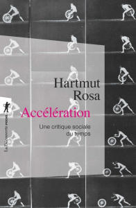 Accélération. Une critique sociale du temps - Rosa Hartmut ; Renault Didier