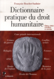 Dictionnaire pratique du droit humanitaire. 4e édition revue et augmentée - Bouchet-Saulnier Françoise