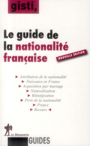 Le guide de la nationalité française. Edition revue et corrigée - GISTI (GROUPE D'INFO