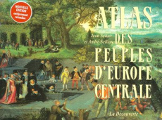 Atlas des peuples d'Europe centrale - Sellier Jean ; Sellier André ; Le Fur Anne