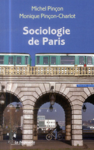 Sociologie de Paris. 3e édition - Pinçon Michel ; Pinçon-Charlot Monique