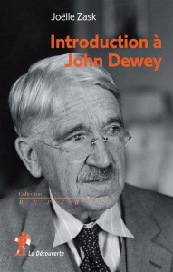 Introduction à John Dewey - Zask Joëlle
