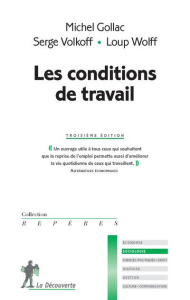 Les conditions de travail. 3e édition - Gollac Michel ; Volkoff Serge ; Wolff Loup