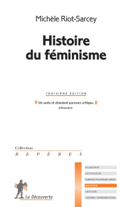 Histoire du féminisme. 3e édition - Riot-Sarcey Michèle