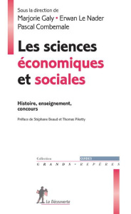 Les sciences économiques et sociales. Histoire, enseignement, concours - Galy Marjorie ; Le Nader Erwan ; Combemale Pascal