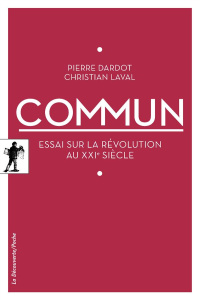 Commun. Essai sur la révolution au XXIe siècle - Dardot Pierre ; Laval Christian
