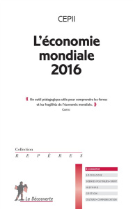L'économie mondiale. Edition 2016 - CEPII (CENTRE D'ETUD
