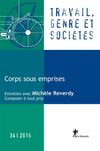 Travail, genre et sociétés N° 34, Novembre 2015 : Corps sous emprises - Angeloff Tania ; Gardey Delphine
