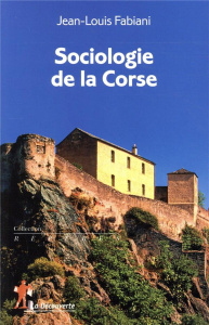 Sociologie de la Corse - Fabiani Jean-Louis