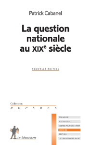 La question nationale au XIXe siècle - Cabanel Patrick