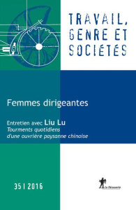 Travail, genre et sociétés N° 35, avril 2016 : Femmes dirigeantes - Benquet Marlène ; Laufer Jacqueline