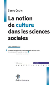La notion de culture dans les sciences sociales. 5e édition - Cuche Denys