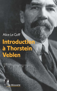 Introduction à Thorstein Veblen - Le Goff Alice