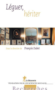Léguer, hériter - Dubet François