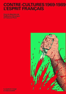 Contre-culture 1969-1989. L'esprit français - Désanges Guillaume ; Piron François