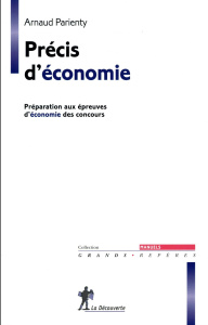 Précis d'économie. Prépration aux épreuves d'économie du concours - Parienty Arnaud