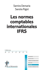 Les normes comptables internationales IFRS - Demaria Samira ; Rigot Sandra